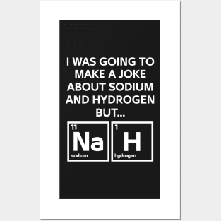 A Joke About Sodium And Hydrogen NaH Posters and Art